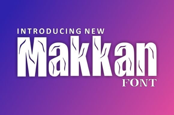 Makkan Font: The Beautiful Typeface That Gives Your Brand a Finishing Touch